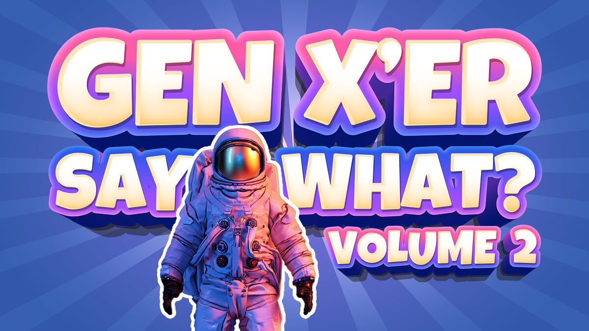 Gen Xer Say What? Volume 2 image number null